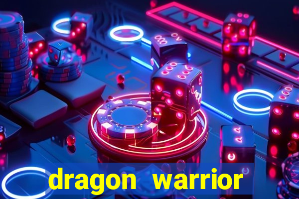 dragon warrior legend champion dinheiro infinito